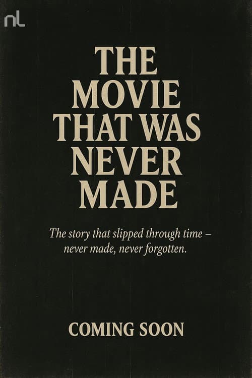 The Movie That Was Never Made poster
