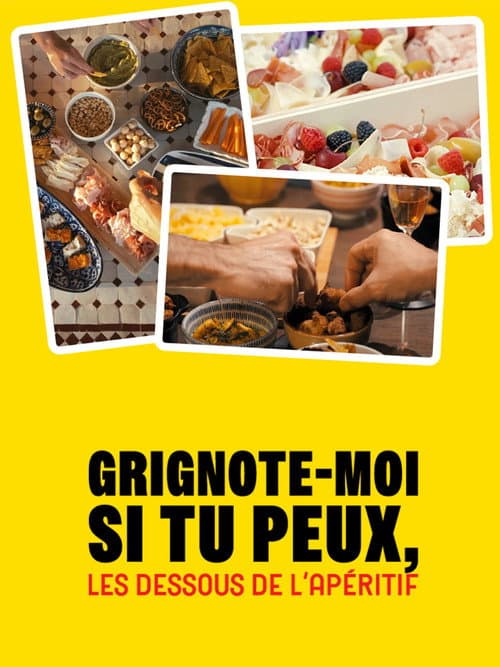 Grignote-moi si tu peux, les dessous de l'apéritif poster