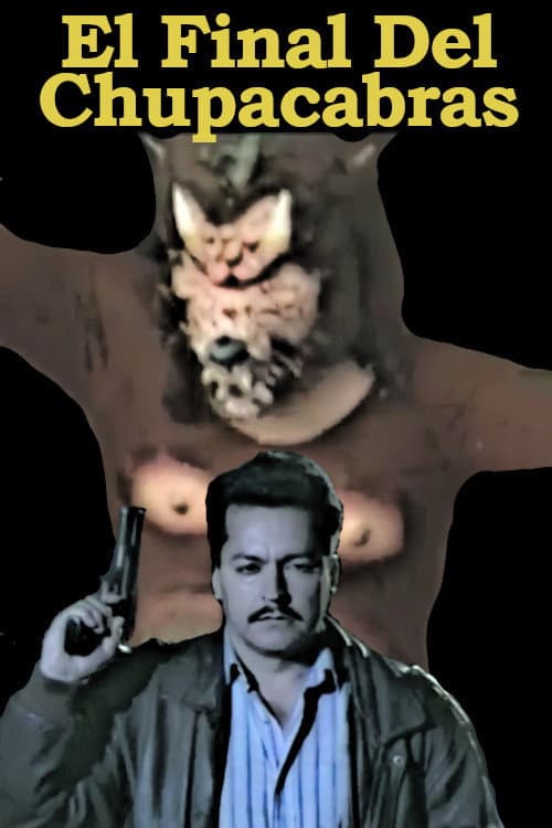 El Final Del Chupacabras poster