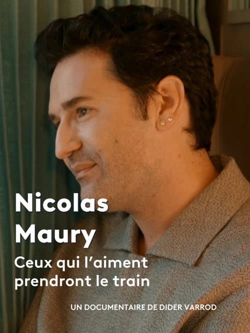 Nicolas Maury, ceux qui l'aiment prendront le train poster