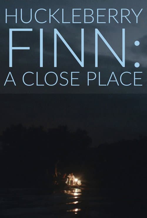 Huckleberry Finn: A Close Place poster