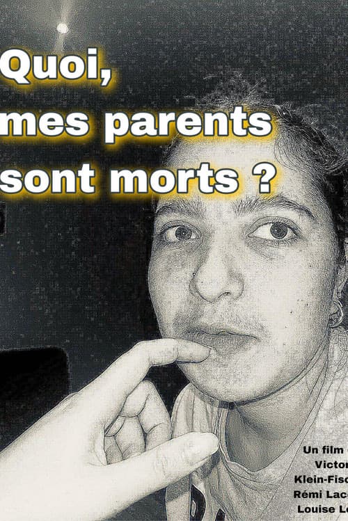 What, my parents are dead ? poster