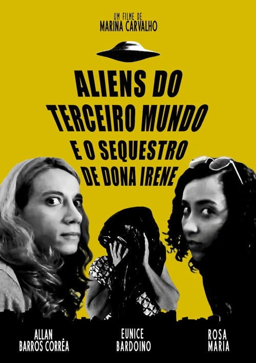Aliens do terceiro mundo e o sequestro de Dona Irene poster