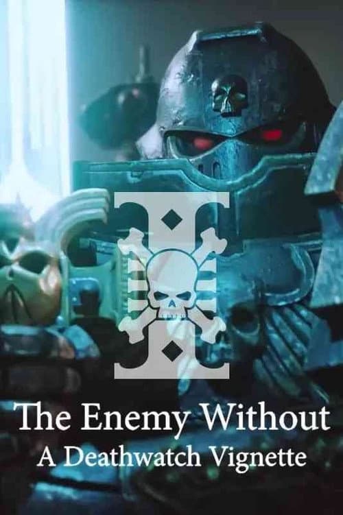 The Enemy Without: A Deathwatch Vignette poster