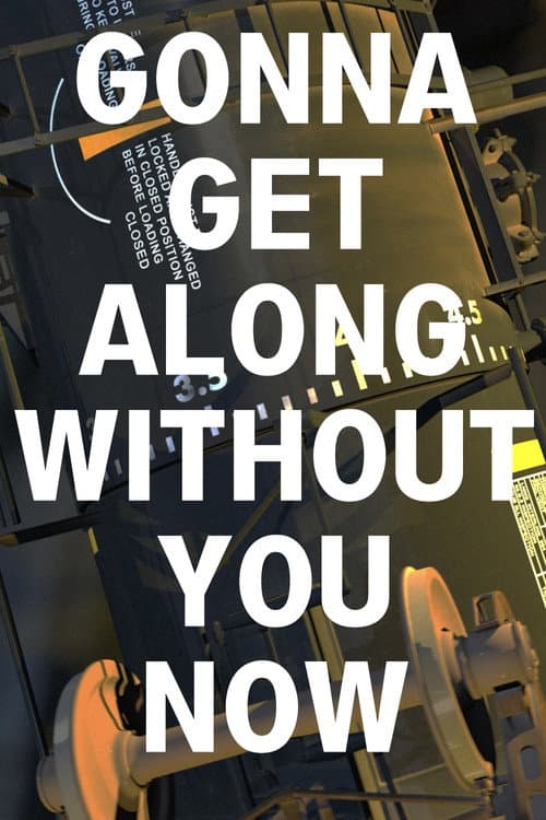 Gonna Get Along Without You Now (Tanker car) poster