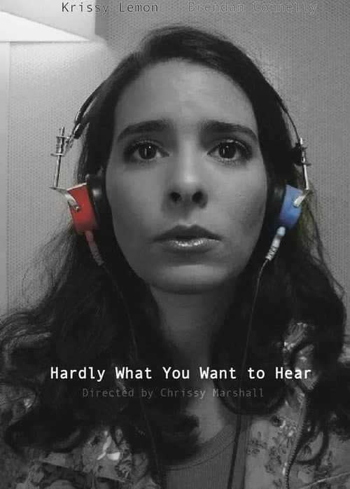 Hardly What You Want to Hear poster