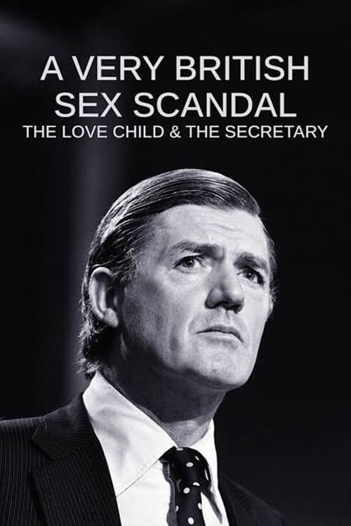 A Very British Sex Scandal: The Love Child & the Secretary poster