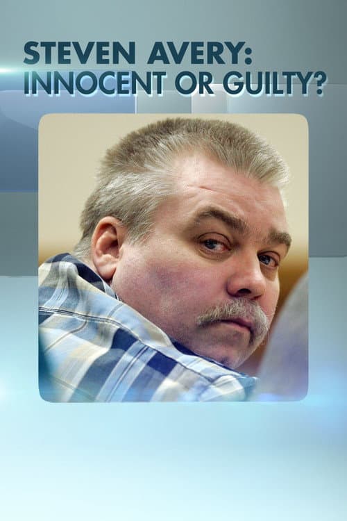 Steven Avery: Innocent or Guilty? poster