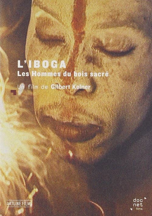 L'Iboga: Les Hommes du bois sacré poster