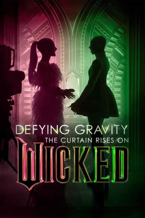 Defying Gravity: The Curtain Rises on Wicked poster