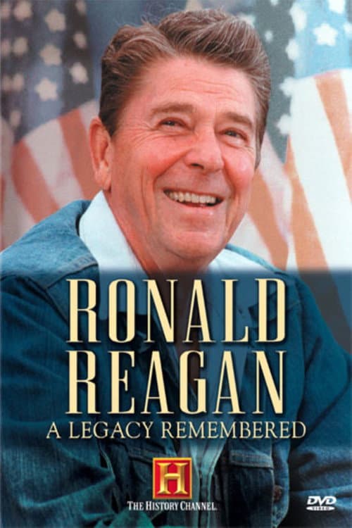 Ronald Reagan: A Legacy Remembered poster