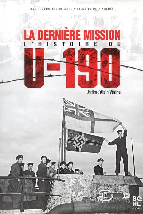 La dernière mission : l'histoire du U-190 poster