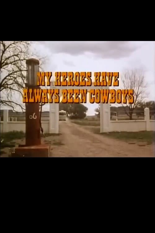 My Heroes Have Always Been Cowboys poster