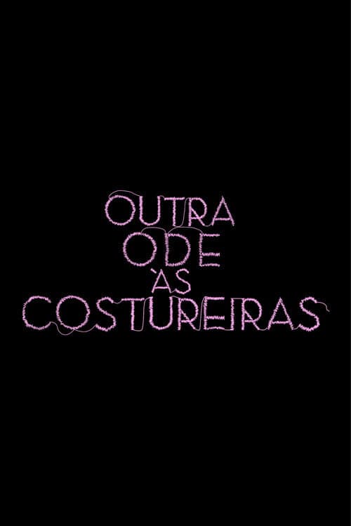 Outra Ode às Costureiras poster