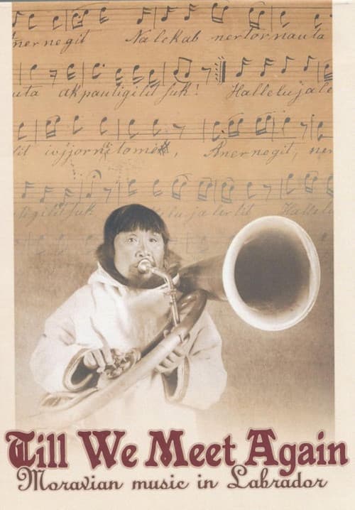 Till We Meet Again - Moravian Music in Labrador poster