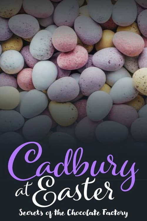 Cadbury at Easter: Secrets of the Chocolate Factory poster