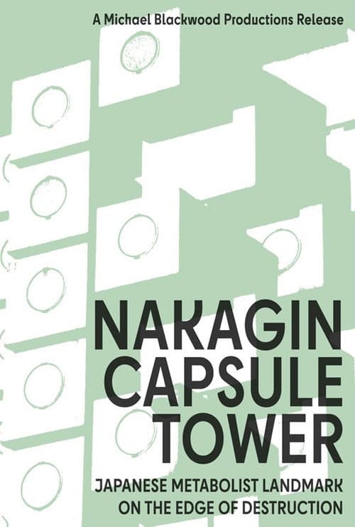 Nakagin Capsule Tower: Japanese Metabolist Landmark on the Edge of Destruction poster