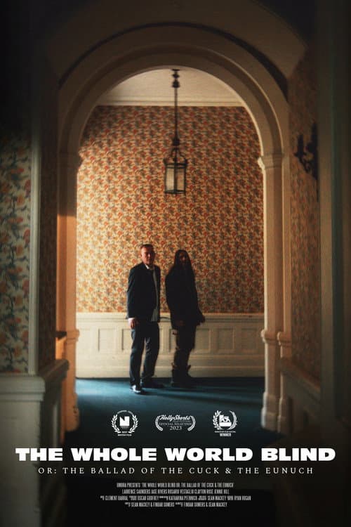 The Whole World Blind (Or: The Ballad of the Cuck and the Eunuch) poster