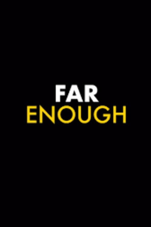 FAR ENOUGH poster