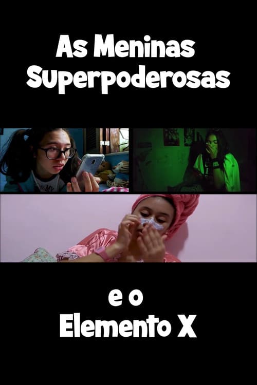 Superpoderosas e o Elemento X poster