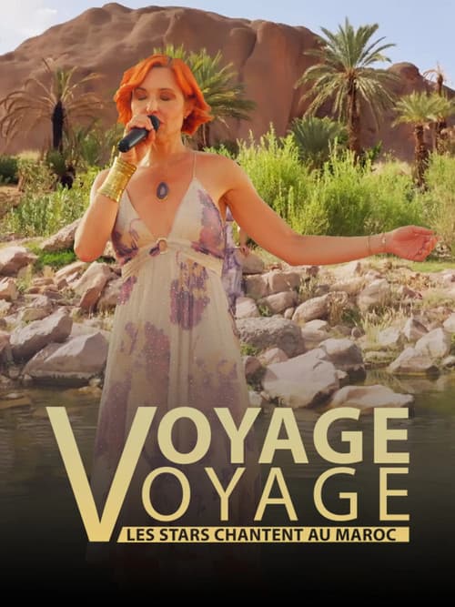 Voyage voyage, les stars chantent au Maroc poster