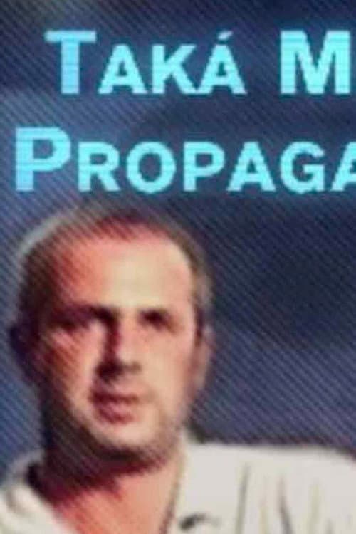 Taká malá propaganda poster