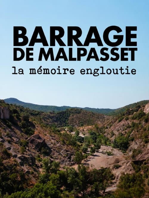 Barrage de Malpasset, la mémoire engloutie poster