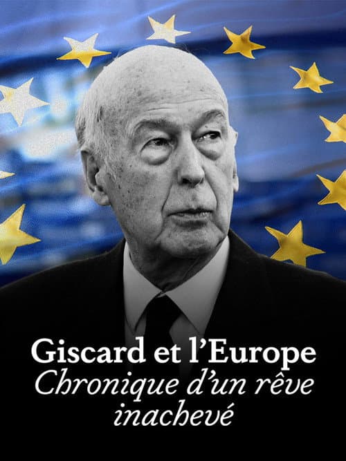 Giscard et l'Europe : chronique d'un rêve inachevé poster