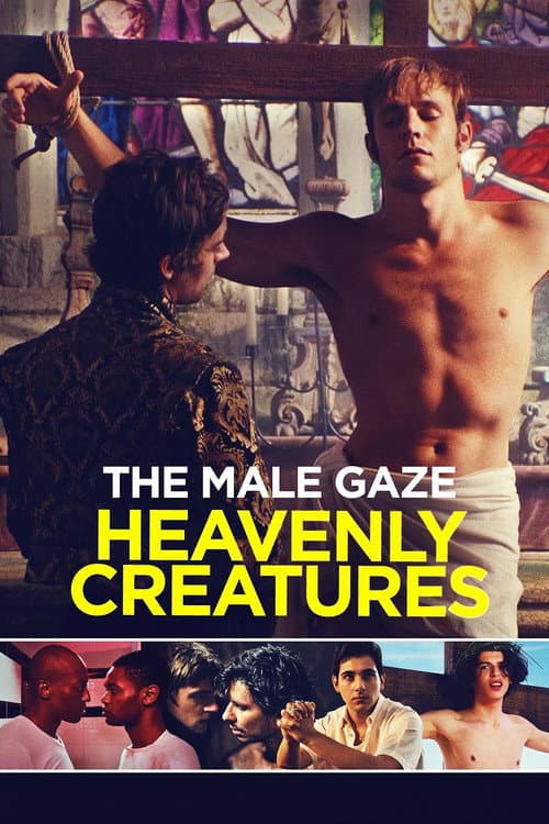 The Male Gaze: Heavenly Creatures poster