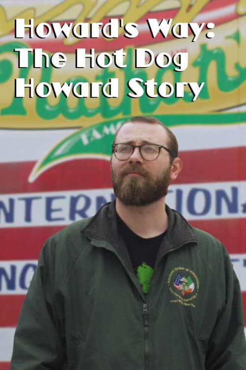 Howard’s Way: The Hot Dog Howard Story poster