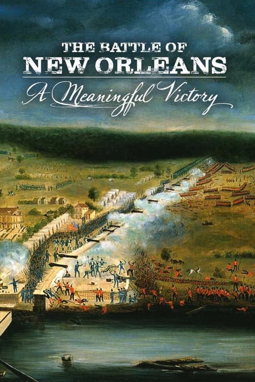 The Battle of New Orleans: A Meaningful Victory poster