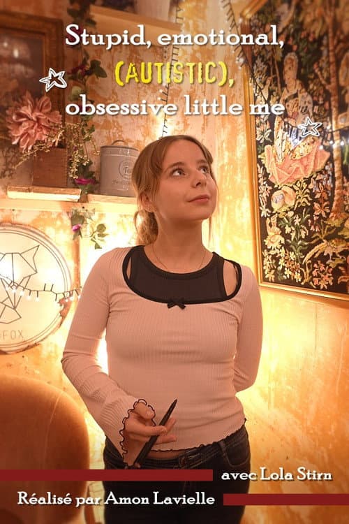Stupid, emotional, (autistic), obsessive little me poster