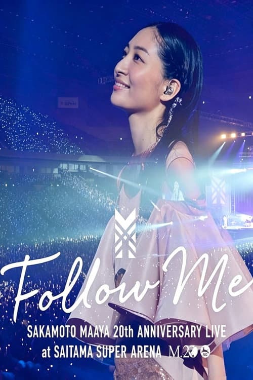 Sakamoto Maaya 20th anniversary Live "FOLLOW ME" at Saitama Super Arena poster