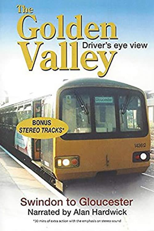 The Golden Valley - Swindon to Gloucester poster