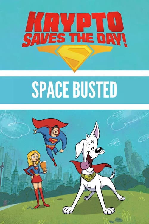 Krypto Saves the Day!: Space Busted poster