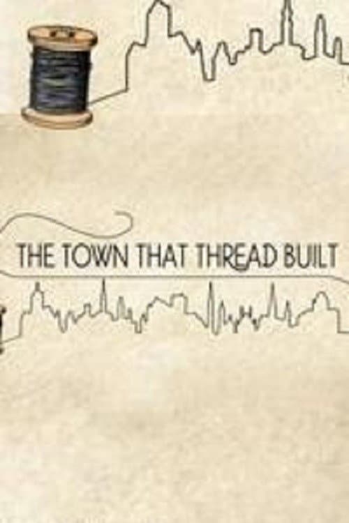 The Town That Thread Built poster