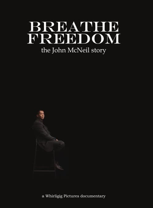 Breathe Freedom: the John McNeil story poster