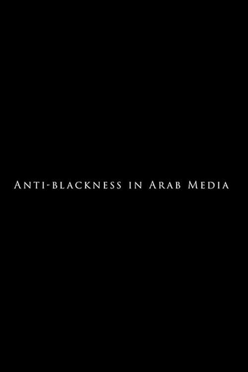 Anti-Blackness in Arab Media poster