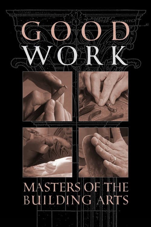 Good Work: Masters of the Building Arts poster
