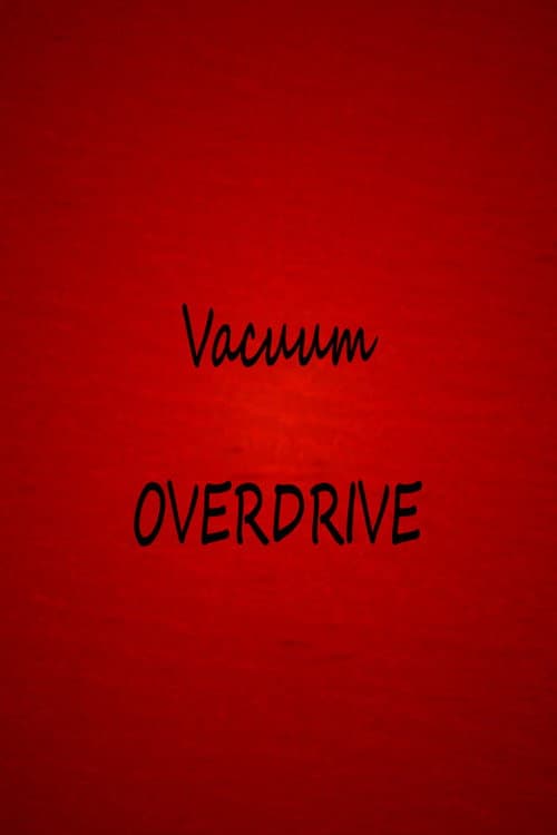 Vacuum OVERDRIVE poster