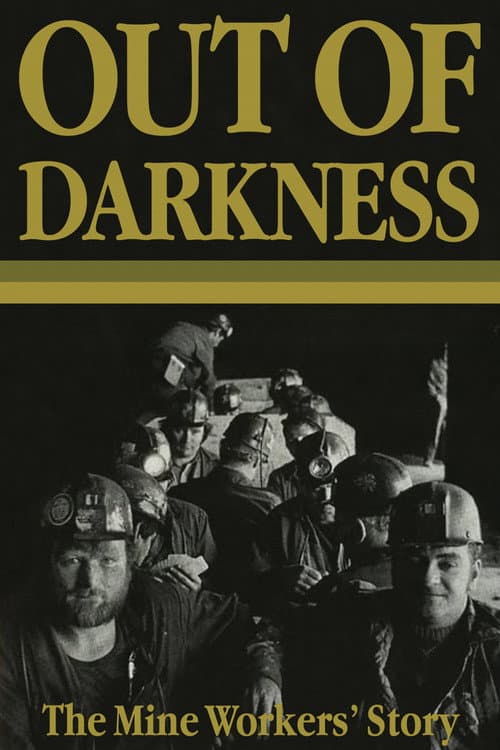 Out of Darkness: The Mine Workers' Story poster
