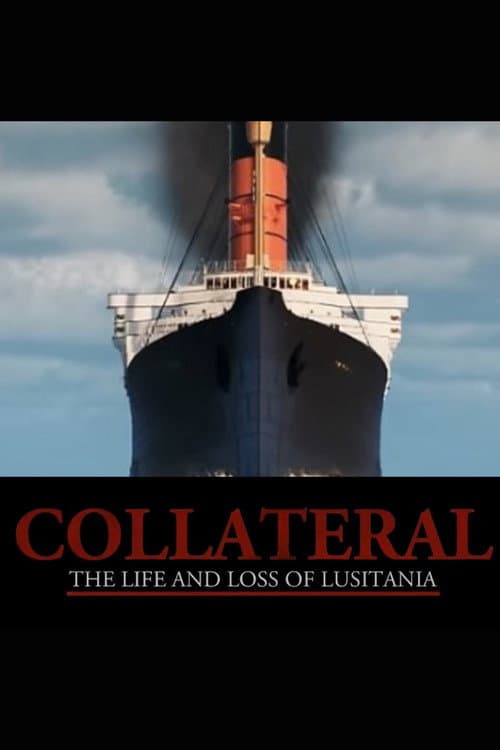 Collateral: The Life and Loss of Lusitania poster