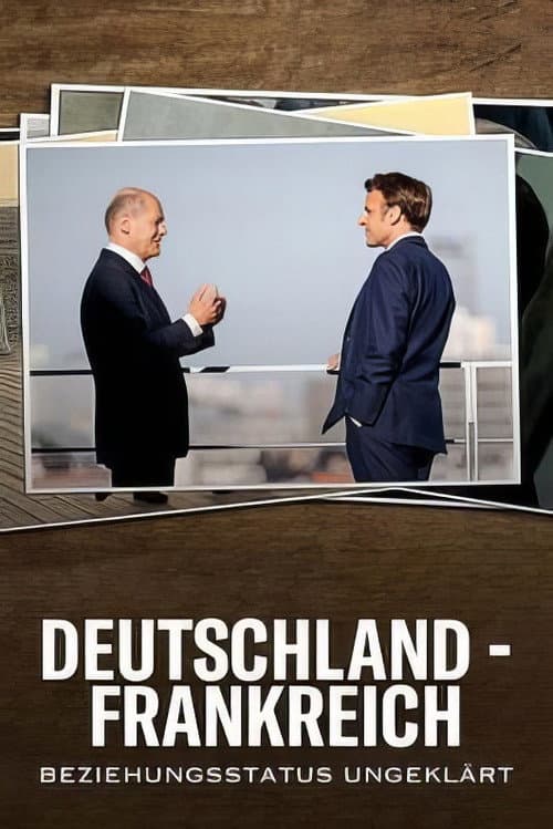 Deutschland - Frankreich: Beziehungsstatus ungeklärt poster
