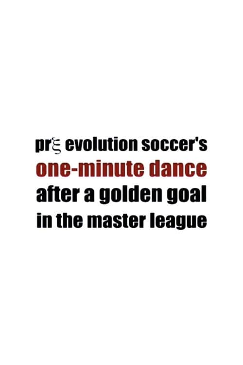 Pre Evolution Soccer's One-Minute Dance After a Golden Goal in the Master League poster
