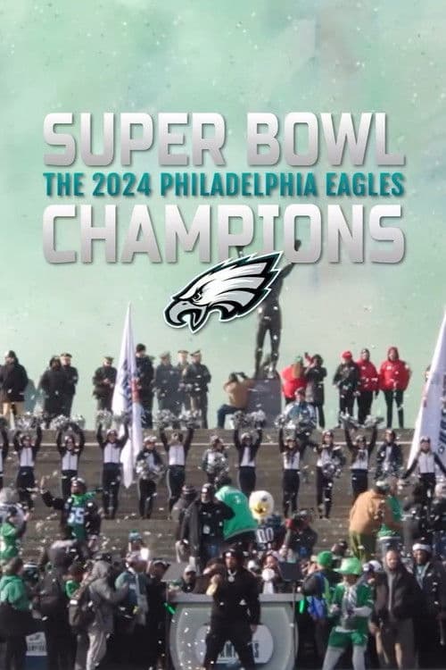 Super Bowl Champions: The 2024 Philadelphia Eagles poster