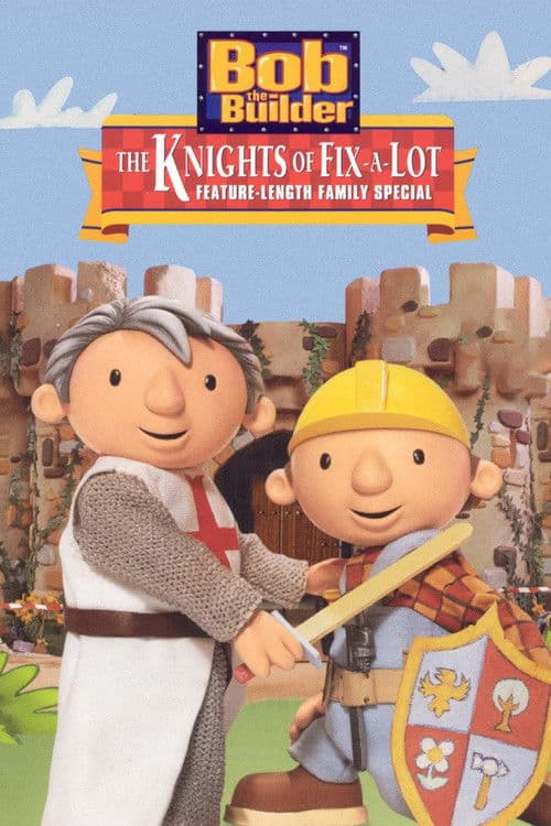 Bob the Builder: The Knights of Can-A-Lot poster