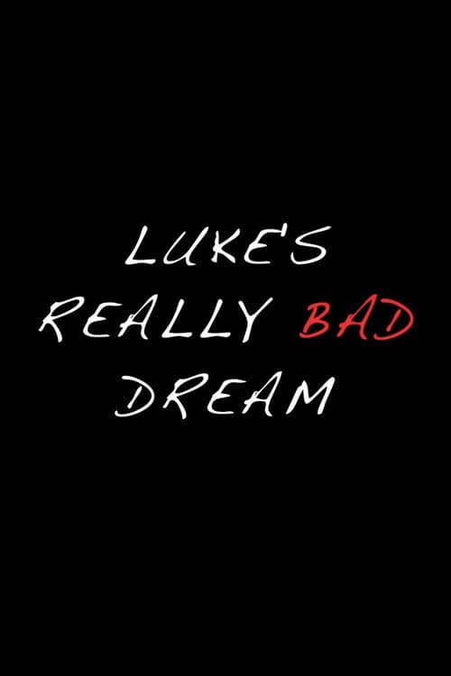 Luke's Really Bad Dream poster