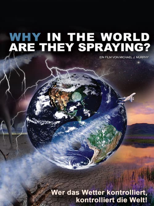 Why In The World Are They Spraying? poster