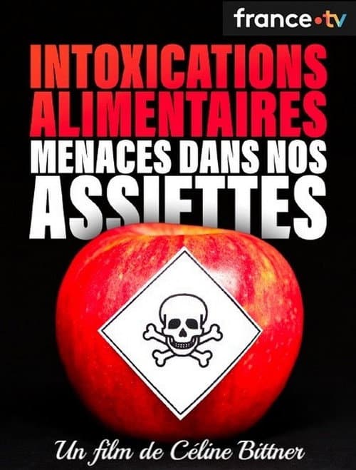 Intoxications alimentaires, menaces dans nos assiettes poster