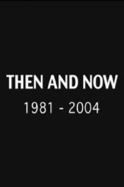 Then and Now: 1981-2004 poster